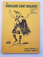 The Highland Light Infantry: The uniforms of the regiment, 1881 to 1914 0950546100 Book Cover