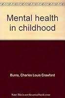 Mental health in childhood B0007DKNV6 Book Cover