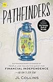 Pathfinders: Extraordinary stories of real people on the quest for financial independence – and how you can join them! (English Edition)