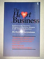The Heart of Business: Rediscovering America's Ultimate Competitive Weapon in the Global Marketplace 0964117908 Book Cover