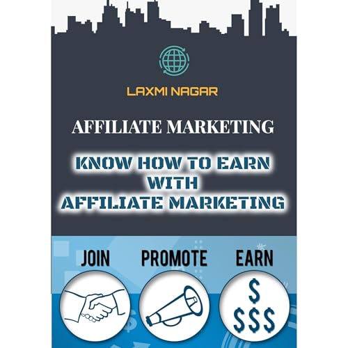 AFFILIATE MARKETING KNOW HOW TO EARN WITH AFFILIATE MARKETING Audiolibro Por LAXMI NAGAR arte de portada