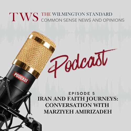 Episode 5: Iran and Faith Journeys: Conversation with Marziyeh Amirizadeh