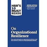 HBR's 10 Must Reads on Organizational Resilience (with bonus article "Organizational Grit" by Thomas H. Lee and Angela L. Duckworth) (English Edition)