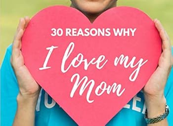 Paperback 30 Reasons Why I Love My Mom: Personalized Prompt Writing Book