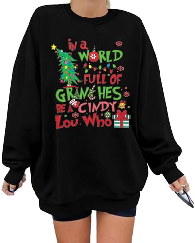 KIMSOONG Christmas Sweatshirt for Women Be A Cindy Lou Who Shirt Cute Christmas Graphic Tshirts Oversized Long sleeve Tops, Black, XL