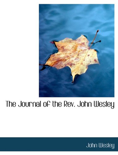 The Journal of the Rev. John Wesley