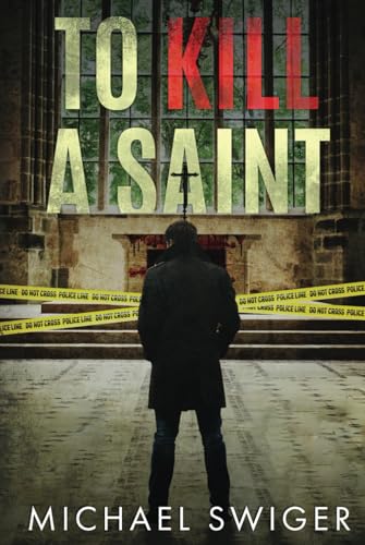 To Kill A Saint: A Legal Suspense Thriller