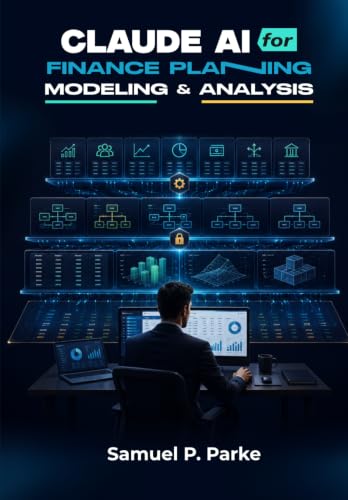 CLAUDE AI FOR FINANCE PLANNING MODELING AND ANALYSIS: A Practical Guide to Building Budgets, Forecasts, Cash-Flow Models, Variance Reports, and Automated Excel Workflows Using Real-World Projects image 2