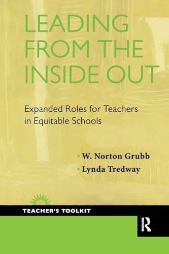 Leading from the Inside Out: Expanded Roles for Teachers in Equitable Schools (Teacher's Toolkit)