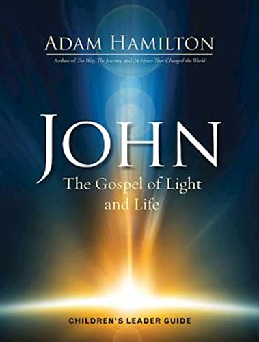 John Children's Leader Guide: The Gospel of Light and Life