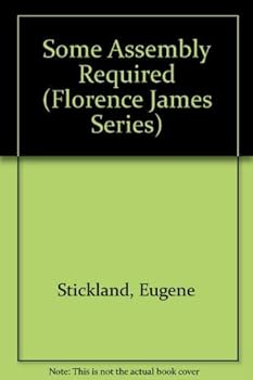 Paperback Some Assembly Required (Florence James Series) Book