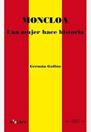 Moncloa. Una mujer hace historia
