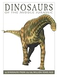Dinosaurs of the Middle Jurassic: 25 Dinosaurs from 175--165 Million Years Ago (The Firefly Dinosaur Series)