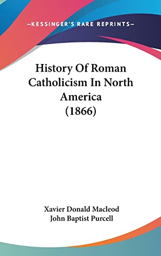 History Of Roman Catholicism In North America (1866)