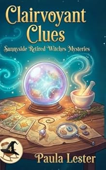 Paperback Clairvoyant Clues (Sunnyside Retired Witches Mysteries) Book