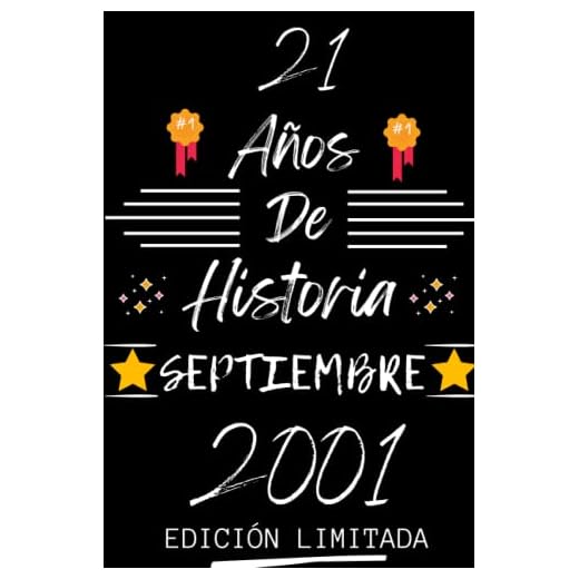 CUADERNO, 21 AÑOS DE HISTORIA SEPTIEMBRE 2001 EDICIÓN LIMITADA: Regalo de 21 cumpleaños para mujeres y hombres, ideas de 21 cumpleaños... un ... regalo de 21 cumpleaños para él/ella.