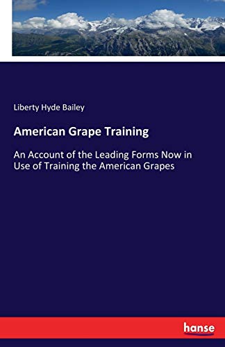 American Grape Training: An Account of the Lead... 3744678687 Book Cover