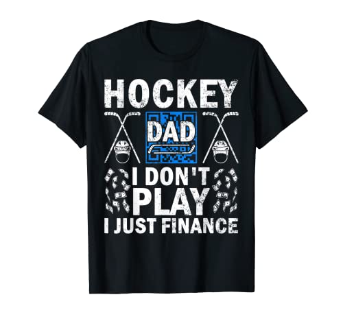 Hockey Papá No juego I Just Finance Hockey sobre hielo Camiseta