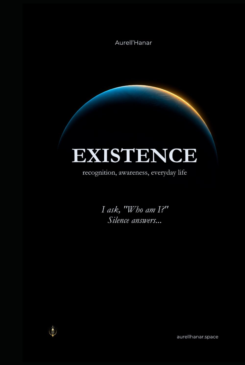 Existence: recognition, awareness, everyday life
