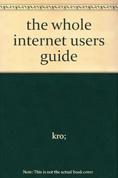 Paperback The whole Internet user's guide Book