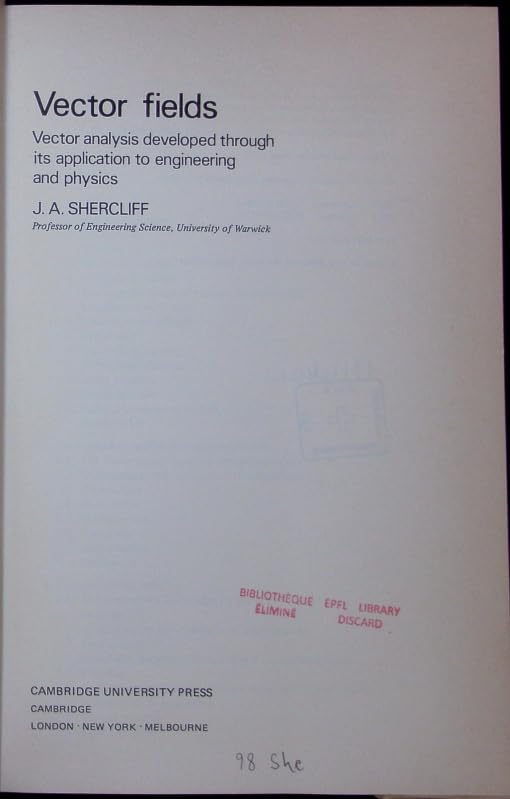 Vector Fields: Vector Analysis Developed through its Application to Engineering and Physics