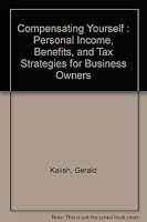 Compensating Yourself : Personal Income, Benefits, and Tax Strategies for Business Owners 0917253078 Book Cover