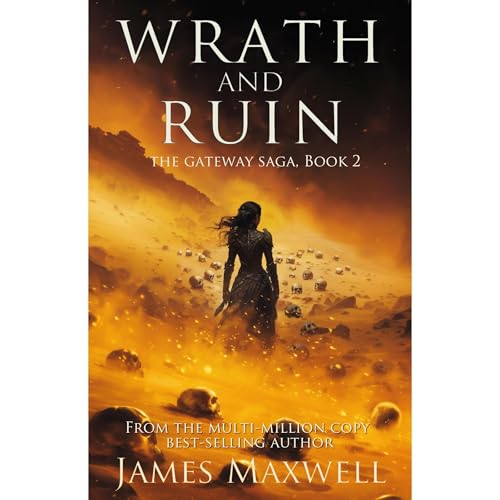 Wrath and Ruin (The Gateway Saga, Book 2) by James Maxwell episode artwork