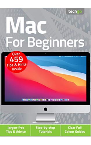 Mac For Beginners Magazine : Over 459 Tips And Hints Inside (English Edition)