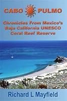 Cabo Pulmo: Chronicles from Mexico's Baja California UNESCO Coral Reef Reserve 187947834X Book Cover