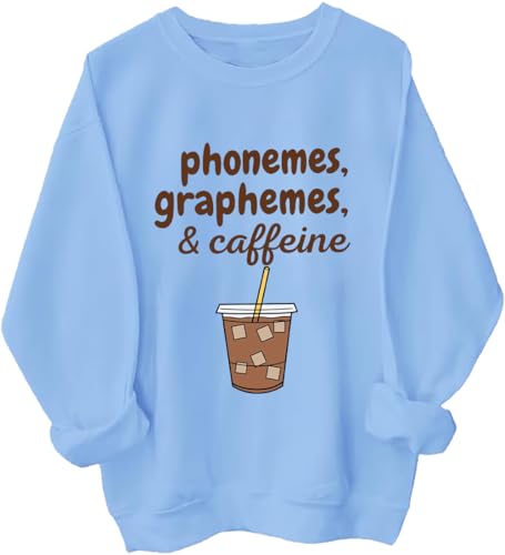Phonemes Graphemes And Caffeine Sweatshirt Coffee Shirt