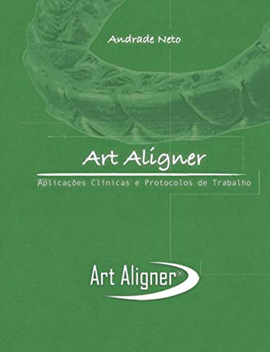 Art Aligner: Aplicações Clínicas e Protocolos de Trabalho (Portuguese Edition)