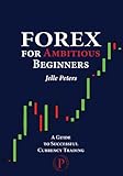 Forex for Ambitious Beginners