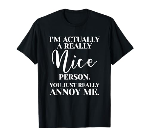 Funny Sarcastic Quote Men Women Teens Nice Person Introvert Camiseta