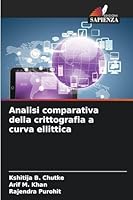 Analisi comparativa della crittografia a curva ellittica (Italian Edition) 6206810658 Book Cover
