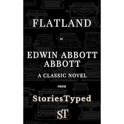 Flatland: A Romance of Many Dimensions: A StoriesTyped Annotated Edition