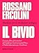 Il Bivio. Manifesto Per La Rivoluzione Ecologica - 3
