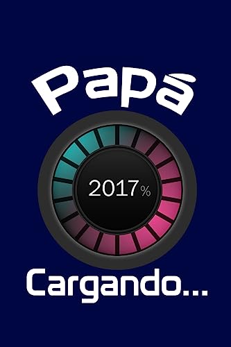 Papá 2017, Cargando…: Agenda para futuros padres, Diario, Agenda para nuevos padres (Nu Baby Swag) (Spanish Edition)