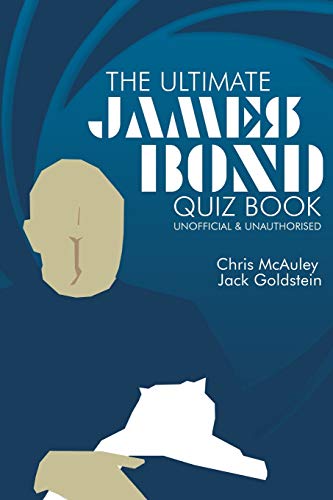 James Bond - The Ultimate Quiz Book: 500 Questions And Answers
