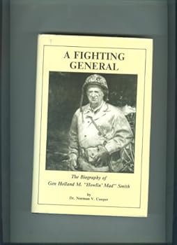 Hardcover A Fighting General: Biography of General Holland M. Smith Book