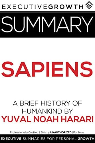 Summary: Sapiens - A Brief History of Humankind by Yuval Noah Harari Kindle Edition
