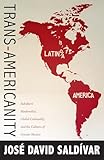Trans-Americanity: Subaltern Modernities, Global Coloniality, and the Cultures of Greater Mexico (New Americanists)