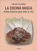 La cocina vasca. Platos básicos para todo el año 847148420X Book Cover