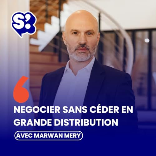 Pression, ultimatums, fatigue : survivre aux n&eacute;gociations en grande distribution, avec Marwan Mery, ADN Group copertina
