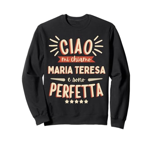 Maria Teresa Idea Regalo Personalizzata Nome Divertente Sweatshirt