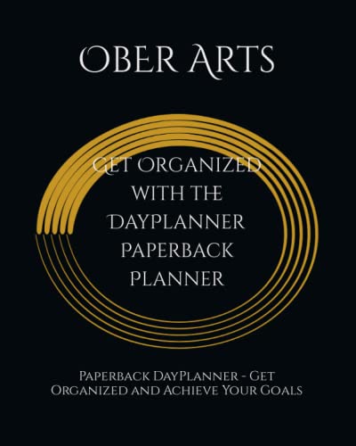 Get Organized with the DayPlanner Paperback Planner: Paperback DayPlanner - Get Organized and Achieve Your Goals