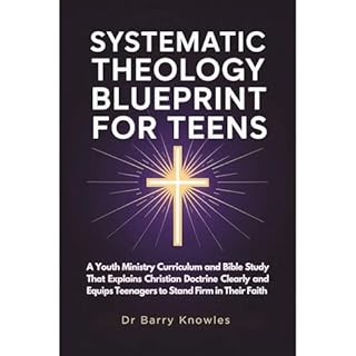 Systematic Theology Blueprint for Teens Audiobook By Barry Knowles cover art