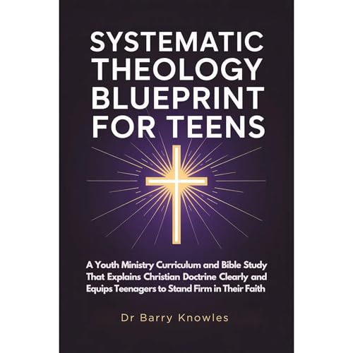 Systematic Theology Blueprint for Teens Audiolibro Por Barry Knowles arte de portada
