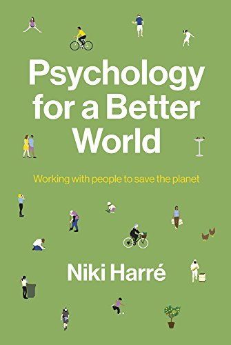 Psychology for a Better World: Working with People to Save the Planet. Revised and Updated Edition.