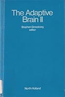 Advances in Psychology, Volume 43: The Adaptive Brain II: Vision, Speech, Language, and Motor Control 0444704140 Book Cover
