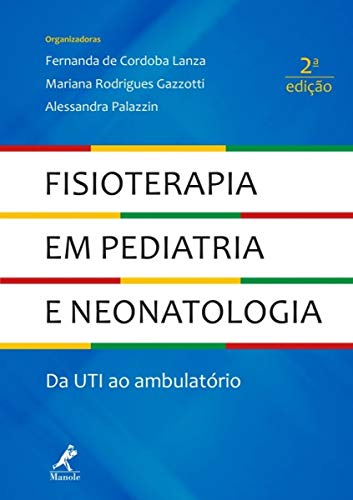 Fisioterapia em pediatria e neonatologia: da UTI ao ambulatório
